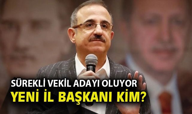 AK Parti İzmir'de Sürekli vekil adayı oluyor, yeni başkan kim?