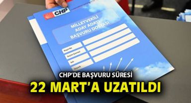 CHP milletvekili aday adaylığı başvuru süresini uzattı