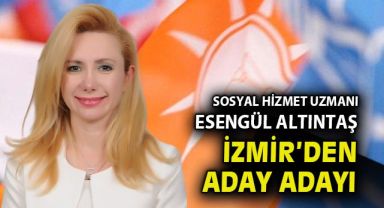 Esengül Altıntaş Ak Parti 2. Bölgeden aday adayı oldu