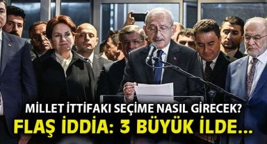 Millet İttifakı 3 büyük ilde ortak liste yapacak