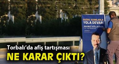 Torbalı Seçim Kurulundan AK Partili Kaya'nın afişlerine toplatma kararı