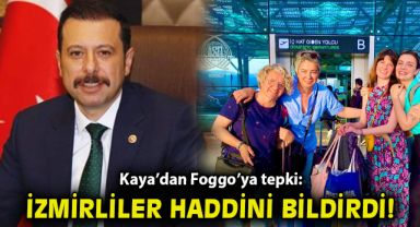 Kaya’dan Foggo’ya tepki: İzmirliler haddini bildirdi!
