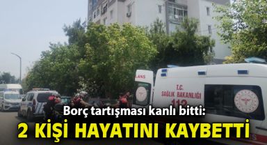 2 kişiyi borç tartışması yüzünden öldürmüş