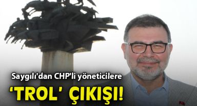 AK Parti İzmir İl Başkanı Saygılı'dan Soyer ve CHP'li yöneticilere 'Troll' çıkışı