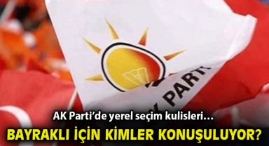 AK Parti’de yerel seçim kulisleri… Bayraklı için kimler konuşuluyor?