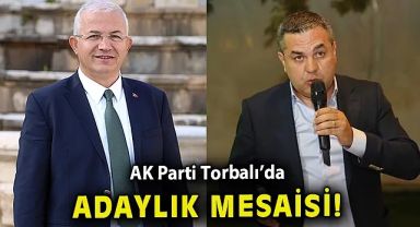 AK Parti Torbalı'da adaylık mesaisi başladı!
