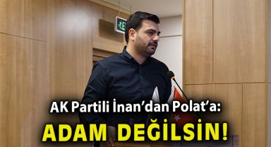 AK Partili İnan'dan Mahir Polat'a sert tepki!