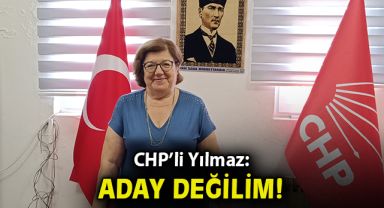 CHP Foça İlçe Başkanı Ayla Yılmaz: Aday değilim!