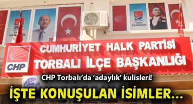 CHP Torbalı'da 'adaylık' kulisleri! İşte konuşulan isimler…