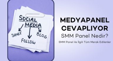MedyaPanel Cevaplıyor: SMM Panel Nedir? SMM Panel ile İlgili Tüm Merak Edilenler