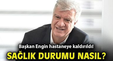 Narlıdere Belediye Başkanı Ali Engin hastaneye kaldırıldı!