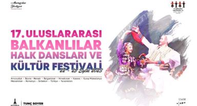 17. Uluslararası Balkanlılar Halk Dansları ve Kültür Festivali başlıyor
