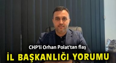 CHP'li Orhan Polat'tan flaş il başkanlığı yorumu: Sandığa zincir vurmanın faydası yok