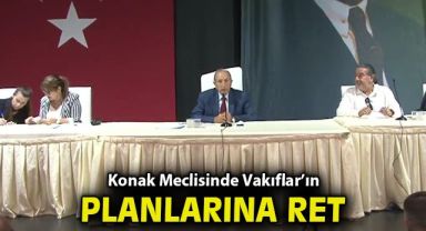 Konak Meclisinde Vakıflar’ın planlarına ret!