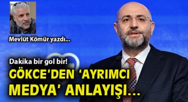 Dakika bir gol bir! Gökce’den ‘ayrımcı medya’ anlayışı…