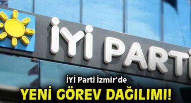 İYİ Parti İzmir’de yeni görev dağılımı!