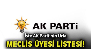 İşte AK Parti'nin Urla meclis üyesi listesi!