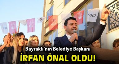 Bayraklı'nın yeni Belediye Başkanı İrfan Önal oldu!