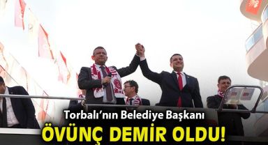 Torbalı'nın yeni Belediye Başkanı Övünç Demir oldu!