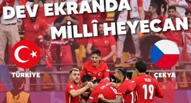 Millî maç Buca’da dev ekranda
