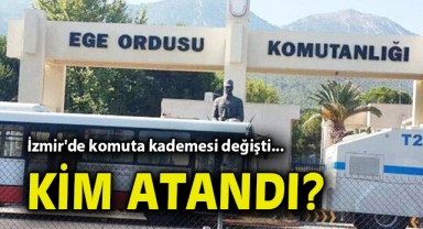İzmir'de komuta kademesi değişti... Ege Ordu Komutanlığına kim atandı?
