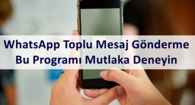 WhatsApp Toplu Mesaj Gönderme Programı