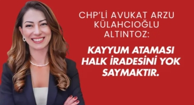 Av. Arzu Külahcıoğlu Altıntoz: Kayyum ataması halk iradesini yok saymaktır
