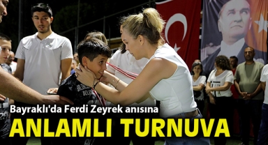 Bayraklı'da Ferdi Zeyrek anısına anlamlı turnuva