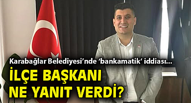 Karabağlar Belediyesi'nde 'bankamatik' iddiası... İlçe başkanı ne yanıt verdi?