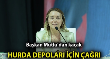 Başkan Mutlu’dan kaçak hurda depoları için çağrı