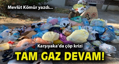 Karşıyaka’da çöp krizi tam gaz devam!
