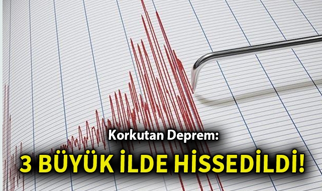 Korkutan Deprem: İzmir, İstanbul ve Bursa Sallandı