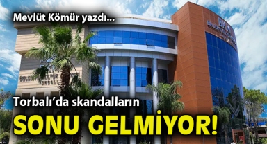 Torbalı’da skandalların sonu gelmiyor!