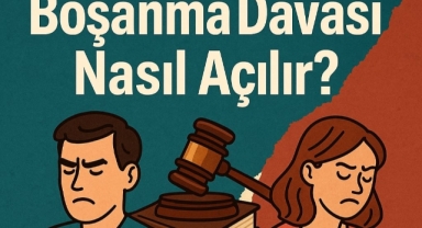 BOŞANMA DAVASI NASIL AÇILIR?