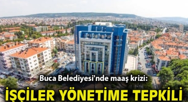 Buca Belediyesi'nde maaş krizi: İşçiler yönetime tepkili!