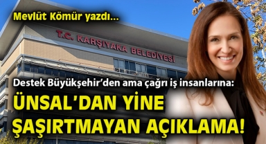 Destek Büyükşehir’den ama çağrı iş insanlarına: Behice Yıldız İşçimenler Ünsal’dan yine şaşırtmayan açıklama!