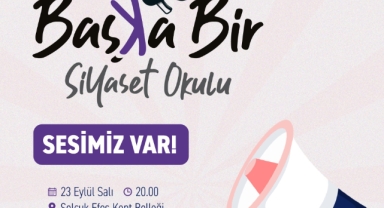 Efes Selçuk’ta “Başka Bir Siyaset Okulu” Başlıyor