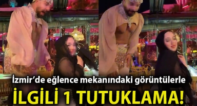 İzmir’de eğlence mekanındaki görüntülerle ilgili 1 tutuklama