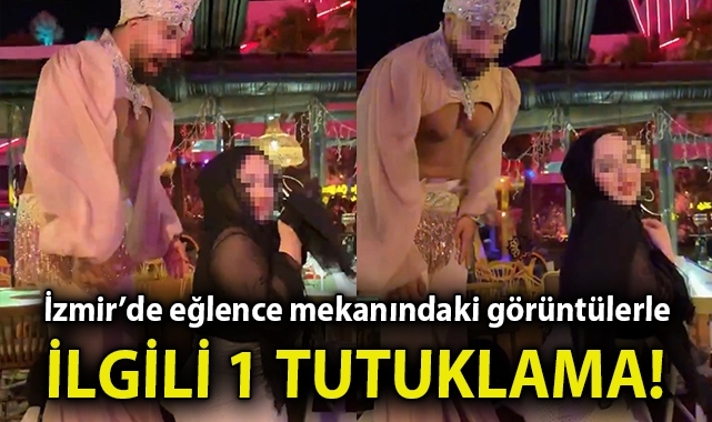 İzmir’de eğlence mekanındaki görüntülerle ilgili 1 tutuklama