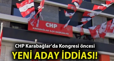 Karabağlar’da CHP Kongresi öncesi yeni aday iddiası