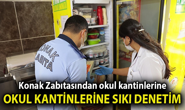 Konak zabıtasından okul kantinlerine sıkı denetim