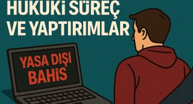 YASA DIŞI BAHİS CEZASI: HUKUKİ SÜREÇ VE YAPTIRIMLAR