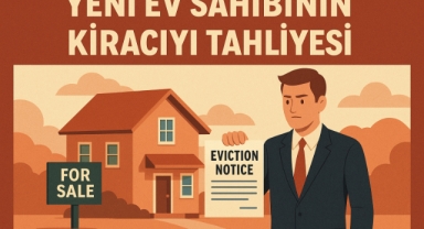 YENİ EV SAHİBİNİN KİRACIYI TAHLİYESİ: YARGITAY’DAN ÖNEMLİ KRİTERLER