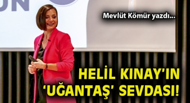 Helil Kınay’ın ‘Uğantaş’ sevdası!