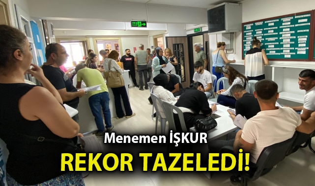 Menemen İŞKUR rekor tazeledi!