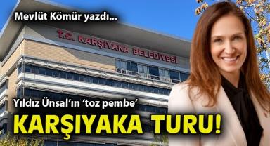 Yıldız Ünsal'ın 'toz pembe' Karşıyaka turu!