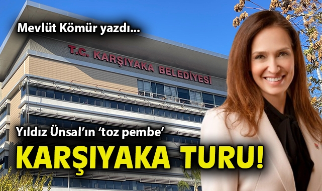 Yıldız Ünsal'ın 'toz pembe' Karşıyaka turu!