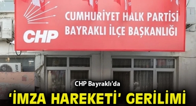 CHP Bayraklı'da 'imza hareketi' gerilimi!