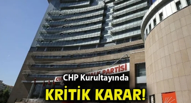 CHP Kurultayında Kritik Kararlar