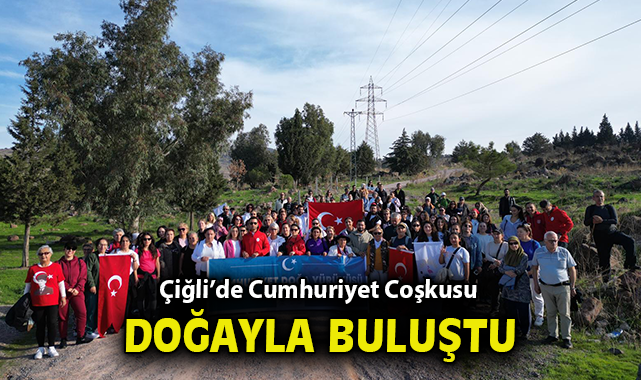 Çiğli’de Cumhuriyet Coşkusu Doğayla Buluştu
